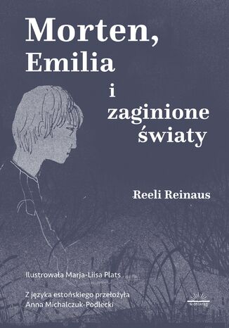 Morten, Emilia i zaginione światy Reeli Reinaus - okladka książki