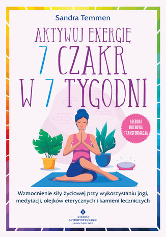 Aktywuj energię 7 czakr w 7 tygodni Sandra Temmen - okladka książki