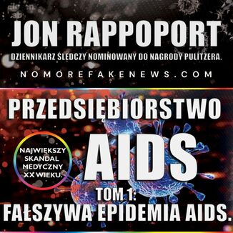 Przedsiębiorstwo AIDS. Tom 1: Fałszywa epidemia AIDS Jon Rappoport - okladka książki