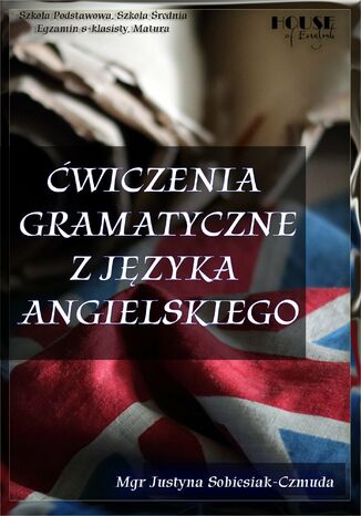 Ćwiczenia gramatyczne z języka angielskiego Justyna Sobiesiak-Czmuda - okladka książki