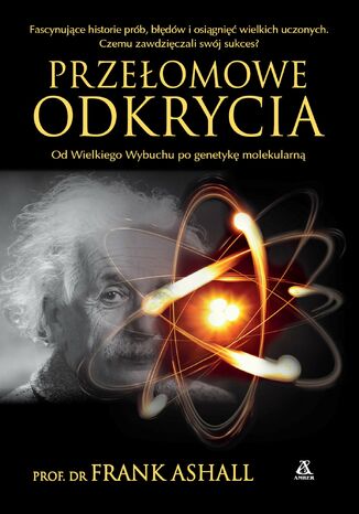 Przełomowe odkrycia Prof. dr Frank Ashall - okladka książki