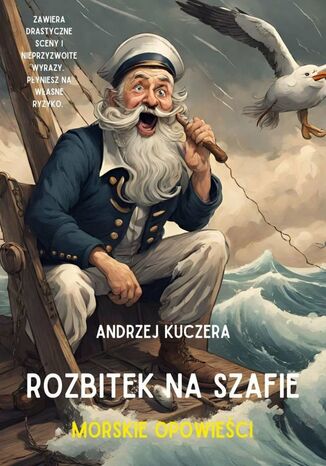 Rozbitek na szafie. Morskie opowieści Andrzej Kuczera - okladka książki