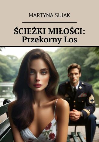 Ścieżki Miłości: Przekorny Los Martyna Sujak - okladka książki