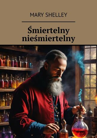 Śmiertelny nieśmiertelny Mary Shelley - okladka książki