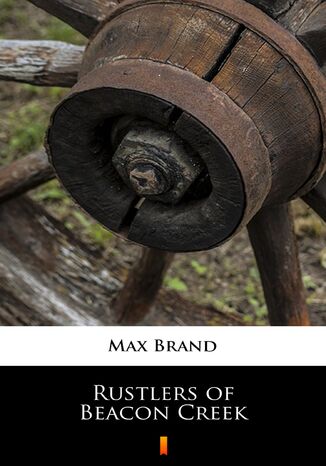 Rustlers of Beacon Creek Max Brand - okladka książki