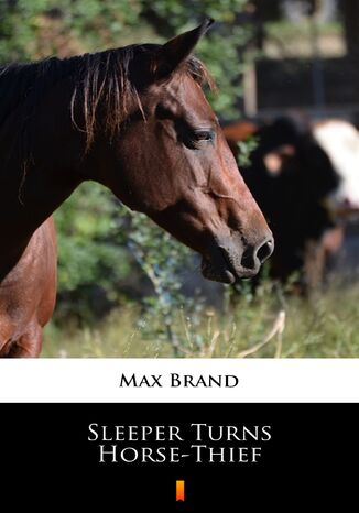 Sleeper Turns Horse-Thief Max Brand - okladka książki