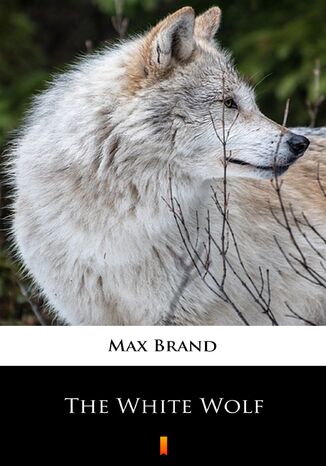 The White Wolf Max Brand - okladka książki