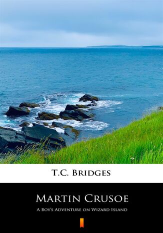 Martin Crusoe. A Boys Adventure on Wizard Island T.C. Bridges - okladka książki