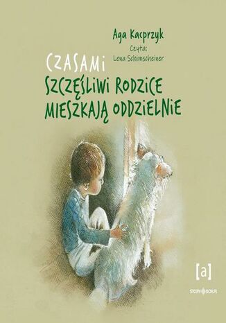 Czasami szczęśliwi rodzice mieszkają oddzielnie Aga Kacprzyk - okladka książki