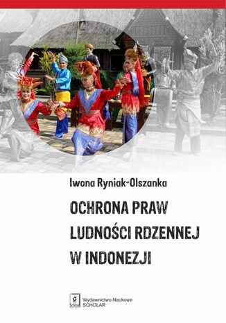 Ochrona praw ludności rdzennej w Indonezji Iwona Ryniak-Olszanka - okladka książki