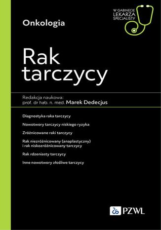 W gabinecie lekarza specjalisty. Onkologia. Rak tarczycy Marek Dedecjus - okladka książki