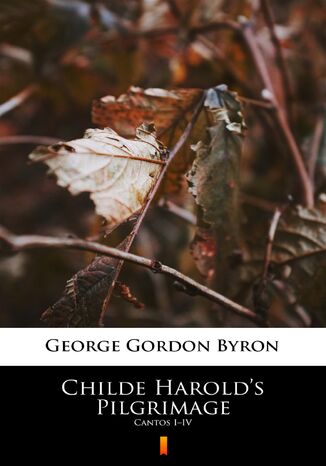 Childe Harolds Pilgrimage. Cantos IIV George Gordon Byron - okladka książki