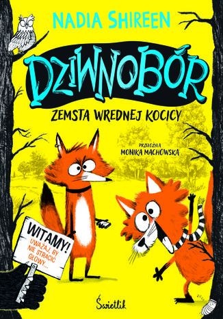Zemsta wrednej kocicy. Dziwnobór. Tom 1 Nadia Shireen - okladka książki