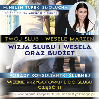 Porady Konsultantki Ślubnej. Wielkie przygotowanie do ślubu część II M. Helen Turek-Smołucha - okladka książki