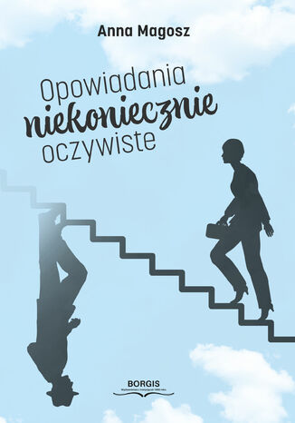 Opowiadania niekoniecznie oczywiste Anna Magosz - okladka książki