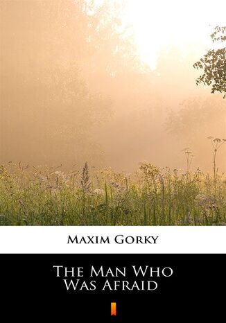 The Man Who Was Afraid Maxim Gorky - okladka książki