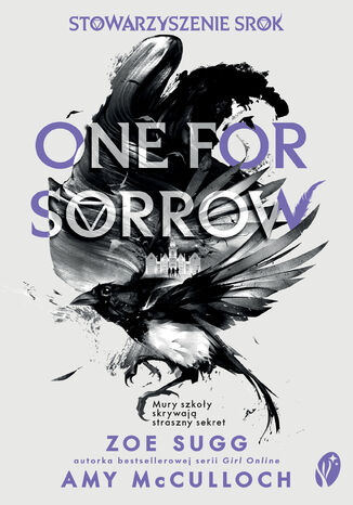 Stowarzyszenie Srok (#1). Stowarzyszenie Srok. One for Sorrow Zoe Sugg, Amy McCulloch - okladka książki