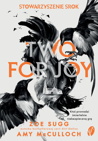 Stowarzyszenie Srok (#2). Stowarzyszenie Srok: Two for Joy Zoe Sugg, Amy McCulloch - okladka książki