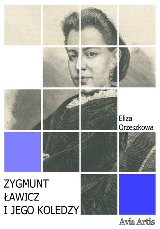 Zygmunt Ławicz i jego koledzy Eliza Orzeszkowa - okladka książki