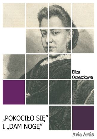 "Pokociło się" i "Dam nogę" Eliza Orzeszkowa - okladka książki