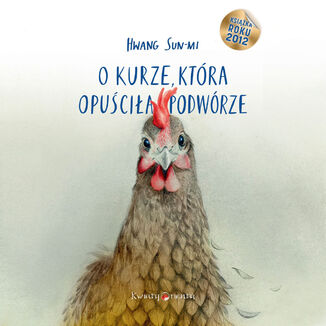 O kurze, która opuściła podwórze Hwang Sun-mi - okladka książki