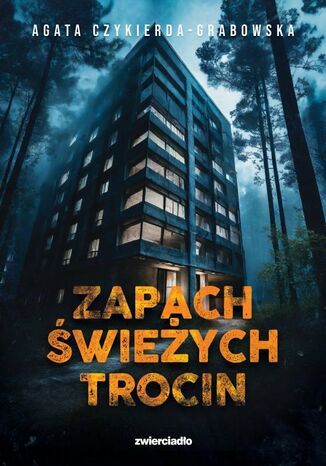 Zapach świeżych trocin Agata Czykierda-Grabowska - okladka książki