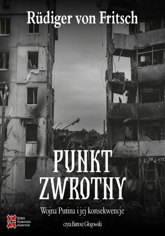 Punkt zwrotny. Wojna Putina i jej konsekwencje Rüdiger von Fritsch - okladka książki