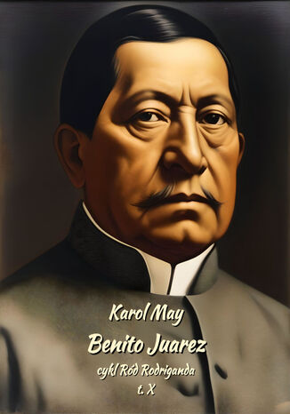 Benito Juarez Karol May - okladka książki