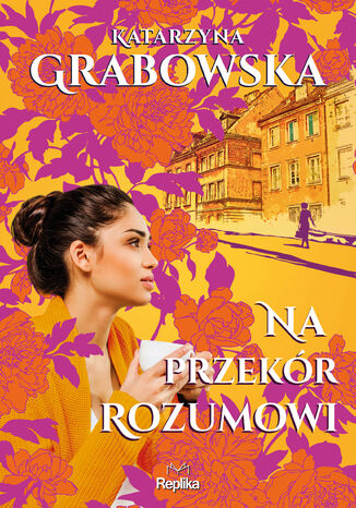 Kolory przyjaźni. Na przekór rozumowi Katarzyna Grabowska - okladka książki