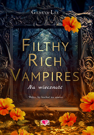 Filthy Rich Vampires. Na wieczność Geneva Lee - okladka książki