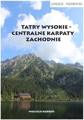 Górskie wędrówki Tatry Wysokie - Centralne Karpaty Zachodnie Wojciech Biedroń - okladka książki