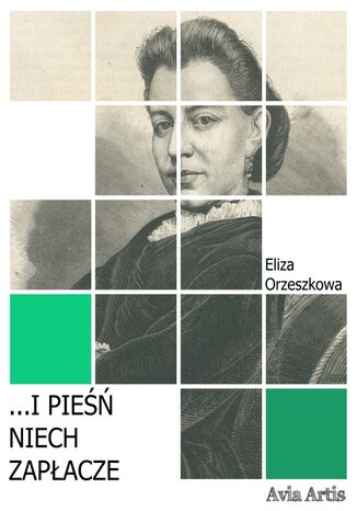 ...i pieśń niech zapłacze Eliza Orzeszkowa - okladka książki