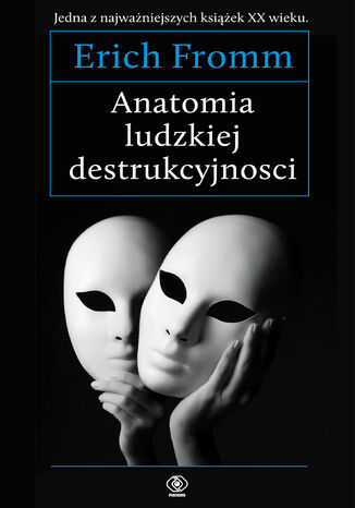 Anatomia ludzkiej destrukcyjności Erich Fromm - okladka książki