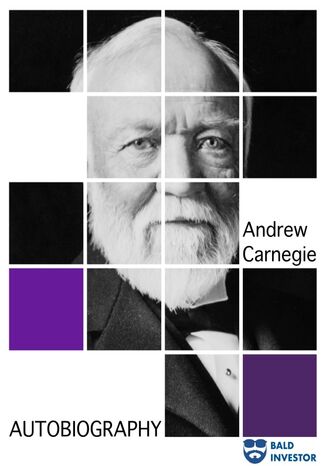 Autobiography of Andrew Carnegie Andrew Carnegie - okladka książki