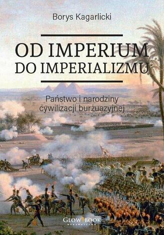 Od imperium do imperializmu Borys Kagarlicki - okladka książki