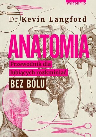 Anatomia. Przewodnik dla lubiących rozkminiać bez bólu Kevin Langford - okladka książki