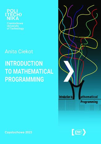 Introduction to Mathematical Programming. Part I Anita Ciekot - okladka książki