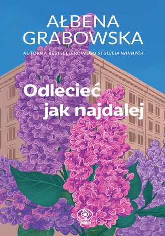 Odlecieć jak najdalej Ałbena Grabowska - okladka książki