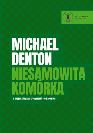 Niesamowita komórka.  O drobince materii, która nie ma sobie równych Michael Denton - okladka książki