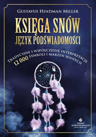 Księga snów - język podświadomości Gustavus Hindman Miller - okladka książki