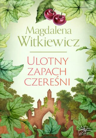 Ulotny zapach czereśni Magdalena Witkiewicz - okladka książki