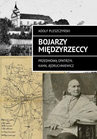 Bojarzy międzyrzeccy Adolf Pleszczyński, Kamil Jędruchniewicz - okladka książki