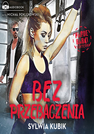 Harde babki (#2). Bez przebaczenia Sylwia Kubik - audiobook MP3