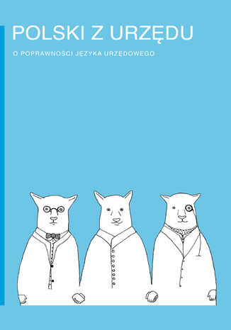 Polski z urzędu. O poprawności języka urzędowego Eliza Czerwińska, Radosław Pawelec - okladka książki