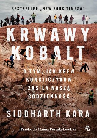 Krwawy kobalt. O tym, jak krew Kongijczyków zasila naszą codzienność Kara Siddhart - okladka książki