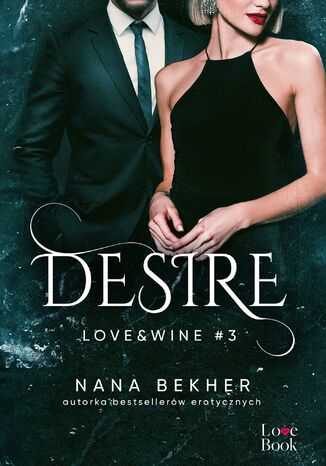 Desire. Love&Wine. Tom 3 Nana Bekher - okladka książki