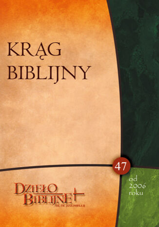 KRĄG BIBLIJNY Zeszyt spotkań 47. Materiały dla duszpasterzy, animatorów i wszystkich, którzy pragn red. ks. dr. hab. Piotr Łabuda prof. UPJPII - okladka książki