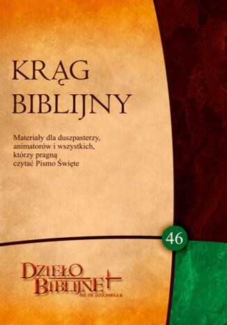 KRĄG BIBLIJNY Zeszyt spotkań 46. Materiały dla duszpasterzy, animatorów i wszystkich, którzy pragn red. ks. dr hab. Piotr Łabuda, prof. UPJPII - okladka książki