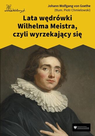 Lata wędrówki Wilhelma Meistra, czyli wyrzekający się Johann Wolfgang von Goethe - okladka książki