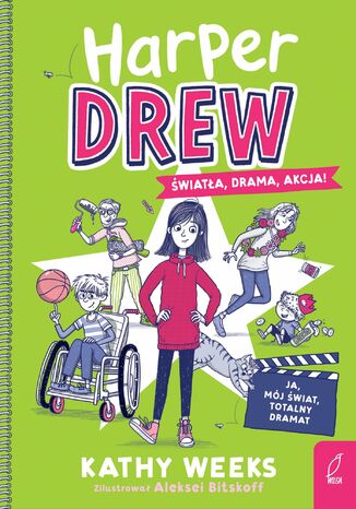 Harper Drew. Światła, drama, akcja! Kathy Weeks - okladka książki